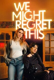 Сериал Мы можем пожалеть об этом (2024)