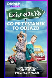 Сериал Emigracja XD (2023)