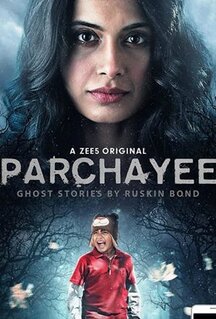 Сериал Parchhayee: Ghost Stories by Ruskin Bond (2019)