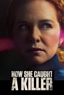 Фильм How She Caught a Killer (2023)