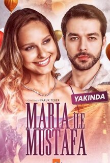 Сериал Мария и Мустафа (2020)