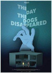 Фильм The Day the Dogs Disappeared (2018)