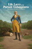 Жизнь, Ларри и стремление к несчастью: Почти история Америки