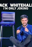 Jack Whitehall: I'm Only Joking