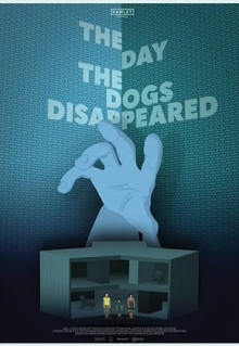 Фильм The Day the Dogs Disappeared (2018)