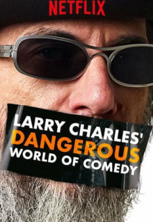 Сериал Larry Charles' Dangerous World of Comedy (2019)