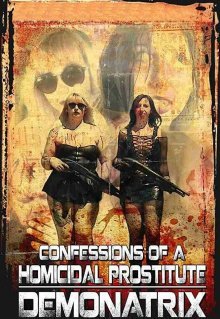 Confessions Of A Homicidal Prostitute: Demonatrix