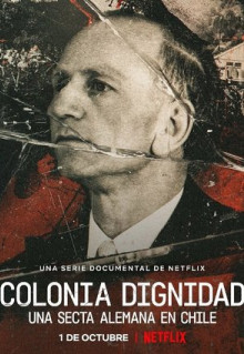 Сериал Colonia Dignidad: Eine deutsche Sekte in Chile (2021)