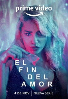 Сериал El fin del Amor (2022)