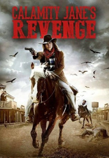 Фильм Calamity Jane's Revenge (2015)