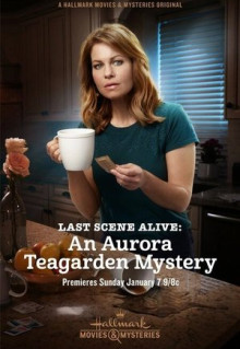 Фильм Last Scene Alive: An Aurora Teagarden Mystery (2018)