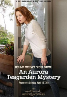 Фильм Reap What You Sew: An Aurora Teagarden Mystery (2018)