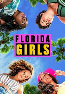 Сериал Florida Girls (2019)