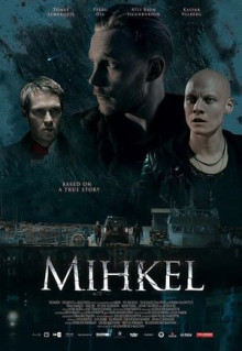 Фильм Mihkel (2018)