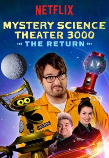 Сериал Mystery Science Theater 3000: The Return (2017)