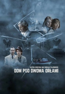 Сериал Dom pod Dwoma Orlami (2023)