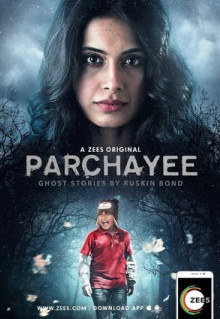 Сериал Parchhayee: Ghost Stories by Ruskin Bond (2019)