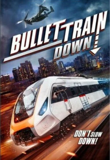 Фильм Bullet Train Down (2022)