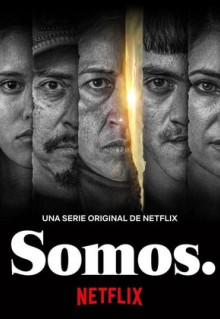 Сериал Somos. (2021)