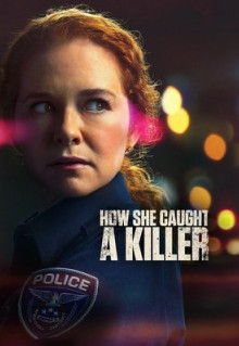 Фильм How She Caught a Killer (2023)