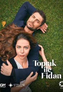 Сериал Toprak ile Fidan (2022)