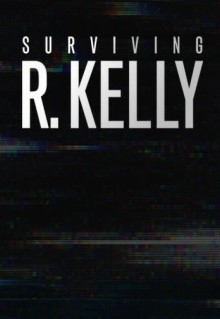 Сериал Surviving R. Kelly (2019)