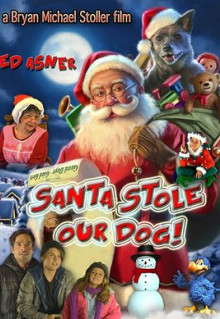 Фильм Santa Stole Our Dog: A Merry Doggone Christmas! (2017)