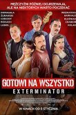 Gotowi na wszystko. Exterminator