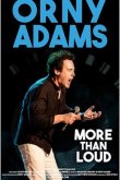 Orny Adams: More than Loud