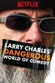 Larry Charles' Dangerous World of Comedy