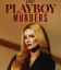Сериал Убийства в мире Playboy (2023)